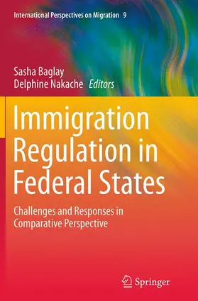 Nakache / Baglay |  Immigration Regulation in Federal States | Buch |  Sack Fachmedien
