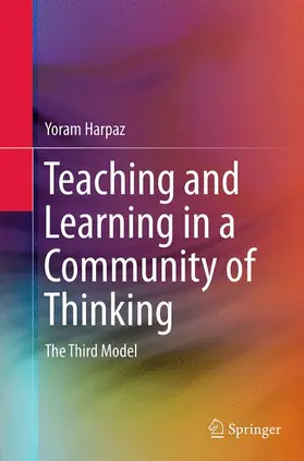 Harpaz |  Teaching and Learning in a Community of Thinking | Buch |  Sack Fachmedien