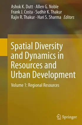 Dutt / Noble / Sharma |  Spatial Diversity and Dynamics in Resources and Urban Development | Buch |  Sack Fachmedien