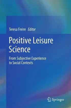 Freire | Positive Leisure Science | Buch | 978-94-017-8097-1 | sack.de