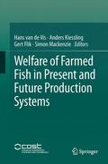 van de Vis / Mackenzie / Kiessling |  Welfare of Farmed Fish in Present and Future Production Systems | Buch |  Sack Fachmedien