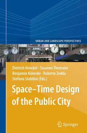 Henckel / Thomaier / Stabilini |  Space-Time Design of the Public City | Buch |  Sack Fachmedien