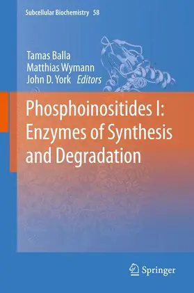 Balla / York / Wymann |  Phosphoinositides I: Enzymes of Synthesis and Degradation | Buch |  Sack Fachmedien