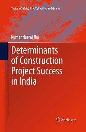 Jha | Determinants of Construction Project Success in India | Buch | 978-94-017-8183-1 | sack.de