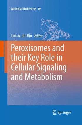 del Río | Peroxisomes and their Key Role in Cellular Signaling and Metabolism | Buch | 978-94-017-8290-6 | sack.de
