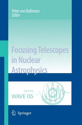 Ballmoos | Focusing Telescopes in Nuclear Astrophysics | Buch | 978-94-017-8313-2 | sack.de