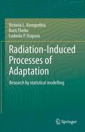Korogodina / Osipova / Florko |  Radiation-Induced Processes of Adaptation | Buch |  Sack Fachmedien