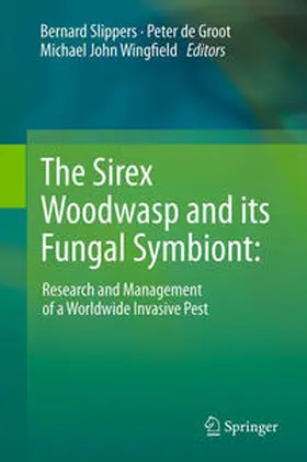 Slippers / Wingfield / de Groot |  The Sirex Woodwasp and its Fungal Symbiont: | Buch |  Sack Fachmedien