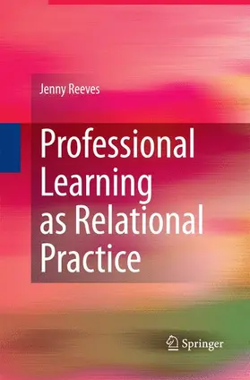 Reeves |  Professional Learning as Relational Practice | Buch |  Sack Fachmedien