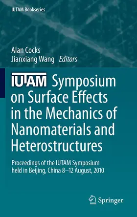 Wang / Cocks |  IUTAM Symposium on Surface Effects in the Mechanics of Nanomaterials and Heterostructures | Buch |  Sack Fachmedien