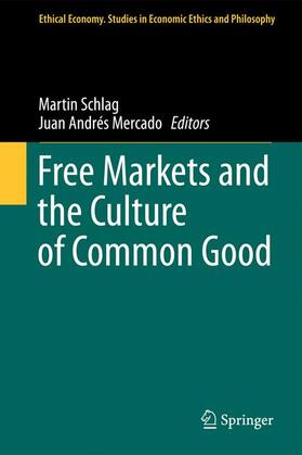 Mercado / Schlag |  Free Markets and the Culture of Common Good | Buch |  Sack Fachmedien