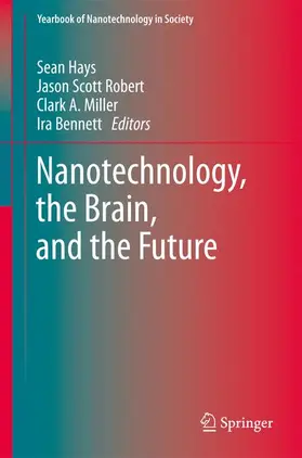 Hays / Bennett / Robert |  Nanotechnology, the Brain, and the Future | Buch |  Sack Fachmedien