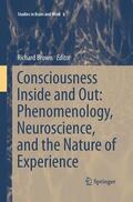 Brown |  Consciousness Inside and Out: Phenomenology, Neuroscience, and the Nature of Experience | Buch |  Sack Fachmedien