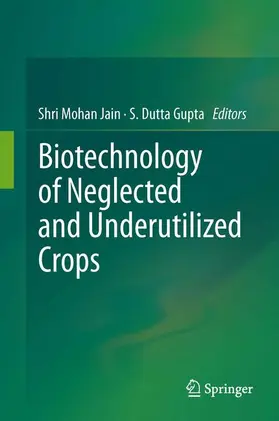 Dutta Gupta / Jain |  Biotechnology of Neglected and Underutilized Crops | Buch |  Sack Fachmedien