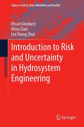 Goodarzi / Teang Shui / Ziaei | Introduction to Risk and Uncertainty in Hydrosystem Engineering | Buch | 978-94-017-8501-3 | sack.de