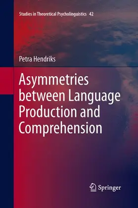 Hendriks |  Asymmetries between Language Production and Comprehension | Buch |  Sack Fachmedien