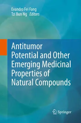 Fang / Ng |  Antitumor Potential and other Emerging Medicinal Properties of Natural Compounds | Buch |  Sack Fachmedien