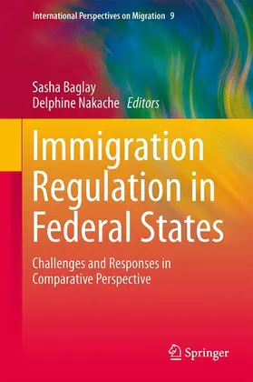 Nakache / Baglay |  Immigration Regulation in Federal States | Buch |  Sack Fachmedien