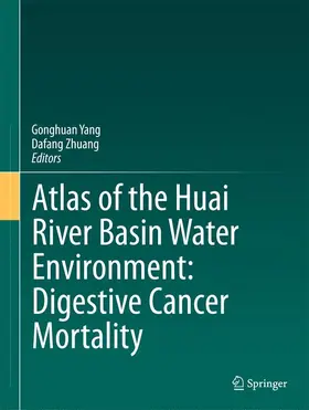 Zhuang / Yang |  Atlas of the Huai River Basin Water Environment: Digestive Cancer Mortality | Buch |  Sack Fachmedien