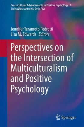 Edwards / Teramoto Pedrotti | Perspectives on the Intersection of Multiculturalism and Positive Psychology | Buch | 978-94-017-8653-9 | sack.de