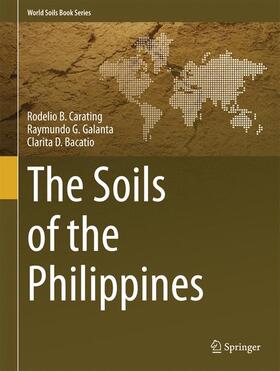 Carating / Bacatio / Galanta |  The Soils of the Philippines | Buch |  Sack Fachmedien