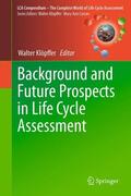Klöpffer |  Background and Future Prospects in Life Cycle Assessment | Buch |  Sack Fachmedien