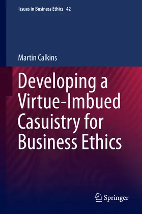 Calkins | Developing a Virtue-Imbued Casuistry for Business Ethics | E-Book | www.sack.de