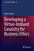 Calkins |  Developing a Virtue-Imbued Casuistry for Business Ethics | eBook | Sack Fachmedien