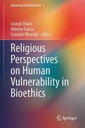 Tham / Miranda / Garcia |  Religious Perspectives on Human Vulnerability in Bioethics | Buch |  Sack Fachmedien