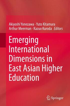 Yonezawa / Kuroda / Kitamura |  Emerging International Dimensions in East Asian Higher Education | Buch |  Sack Fachmedien