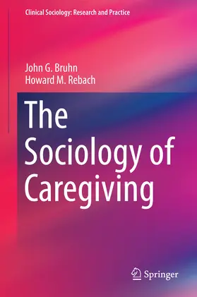 Bruhn / Rebach |  The Sociology of Caregiving | eBook | Sack Fachmedien