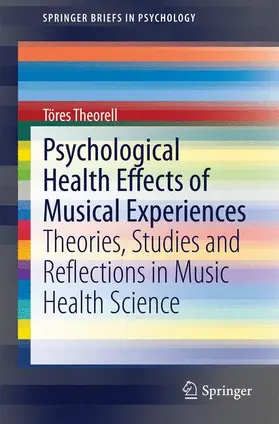Theorell | Psychological Health Effects of Musical Experiences | Buch | 978-94-017-8919-6 | sack.de