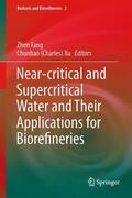 Xu / Fang |  Near-critical and Supercritical Water and Their Applications for Biorefineries | Buch |  Sack Fachmedien