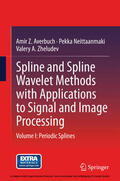 Averbuch / Neittaanmaki / Neittaanmäki |  Spline and Spline Wavelet Methods with Applications to Signal and Image Processing | eBook | Sack Fachmedien