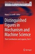 Ceccarelli |  Distinguished Figures in Mechanism and Machine Science | Buch |  Sack Fachmedien
