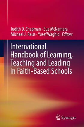 Chapman / McNamara / Reiss | International Handbook of Learning, Teaching and Leading in Faith-Based Schools | E-Book | sack.de