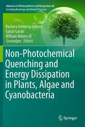 Demmig-Adams / Govindjee / Garab |  Non-Photochemical Quenching and Energy Dissipation in Plants, Algae and Cyanobacteria | Buch |  Sack Fachmedien