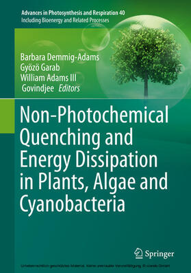 Demmig-Adams / Garab / Adams III | Non-Photochemical Quenching and Energy Dissipation in Plants, Algae and Cyanobacteria | E-Book | sack.de