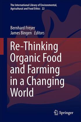 Bingen / Freyer | Re-Thinking Organic Food and Farming in a Changing World | Buch | 978-94-017-9189-2 | sack.de