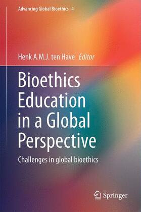 ten Have | Bioethics Education in a Global Perspective | Buch | 978-94-017-9231-8 | sack.de