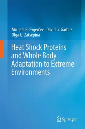 Evgen'ev / Garbuz / Zatsepina |  Heat Shock Proteins and Whole Body Adaptation to Extreme Environments | Buch |  Sack Fachmedien