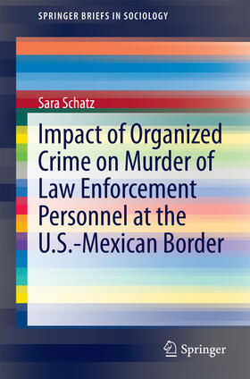 Schatz | Impact of Organized Crime on Murder of Law Enforcement Personnel at the U.S.-Mexican Border | E-Book | sack.de