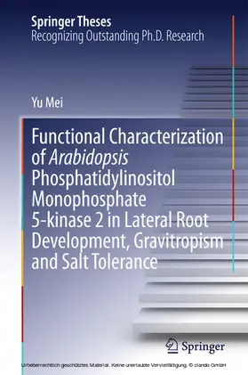 Mei | Functional Characterization of Arabidopsis Phosphatidylinositol Monophosphate 5-kinase 2 in Lateral Root Development, Gravitropism and Salt Tolerance | E-Book | www.sack.de