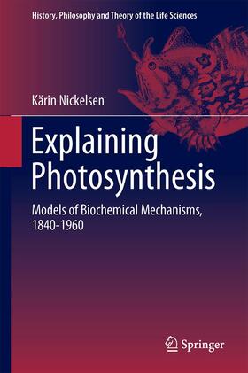 Nickelsen | Explaining Photosynthesis | Buch | 978-94-017-9581-4 | sack.de