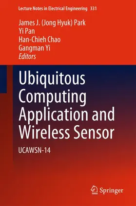 Park / Yi / Pan |  Ubiquitous Computing Application and Wireless Sensor | Buch |  Sack Fachmedien