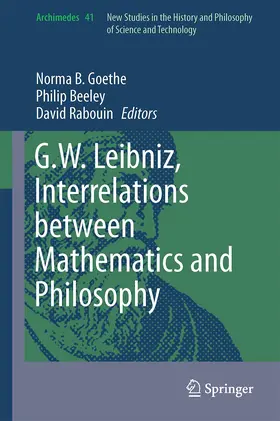 Goethe / Beeley / Rabouin |  G.W. Leibniz, Interrelations between Mathematics and Philosophy | Buch |  Sack Fachmedien