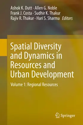 Dutt / Noble / Costa | Spatial Diversity and Dynamics in Resources and Urban Development | E-Book | www.sack.de