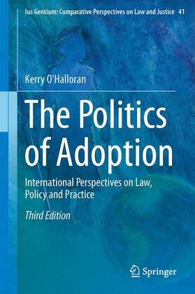O'Halloran |  The Politics of Adoption: International Perspectives on Law, Policy and Practice | Buch |  Sack Fachmedien