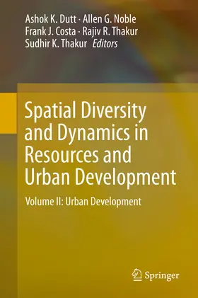 Dutt / Noble / Costa |  Spatial Diversity and Dynamics in Resources and Urban Development | eBook | Sack Fachmedien