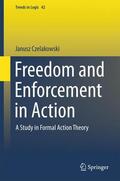 Czelakowski |  Freedom and Enforcement in Action | Buch |  Sack Fachmedien